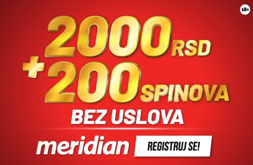 BONUS BEZ KONKURENCIJE: Kreiraj nalog i Meridian te časti sa 2.000 RSD i 200 SPINOVA!