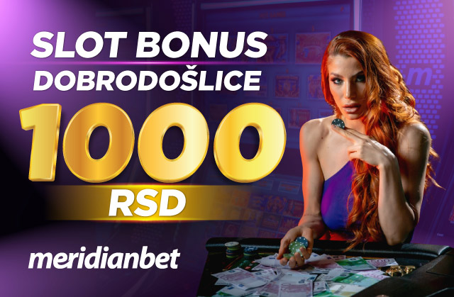 PRIGRABI 1.000 DINARA BONUSA ZA SLOT I UŽIVAJ U ZABAVI KOJA DONOSI MILIONE!